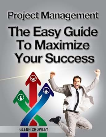 Project Management An Easy Approach To Planning And