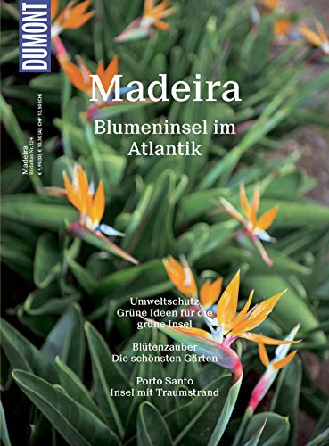 Download DuMont BILDATLAS Madeira: Blumeninsel im Atlantik (DuMont BILDATLAS E-Book)