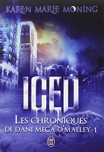 Les chroniques de Dani Mega O'Malley, Tome 1 : Iced Les chroniques de Dani Mega O'Malley, Tome 1 : Iced