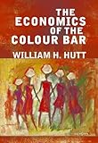 Image de The Economics of the Colour Bar (LvMI) (English Edition)