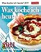 Was koche ich heute 2011: Leckere Rezepte für jeden Tag by 