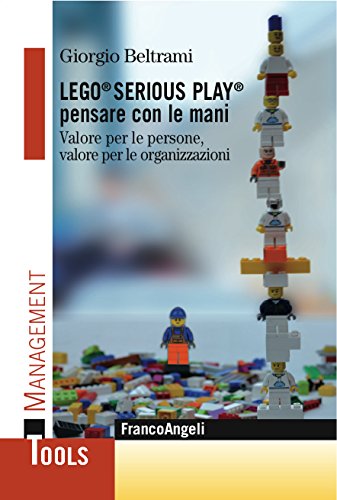 Download Lego® Serious Play® pensare con le mani: Valore per le persone, valore per le organizzazioni Download Lego® Serious Play® pensare con le mani: Valore per le persone, valore per le organizzazioni