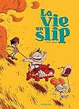 La vie en slip - tome 1 - La vie en slip 1