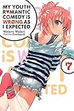 My Youth Romantic Comedy Is Wrong, As I Expected, Vol. 7 (light novel) (English Edition) by 