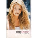 I Wanna Love You Forever - Jessica Simpson