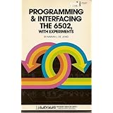 Programming and Interfacing the 6502: With Experiments