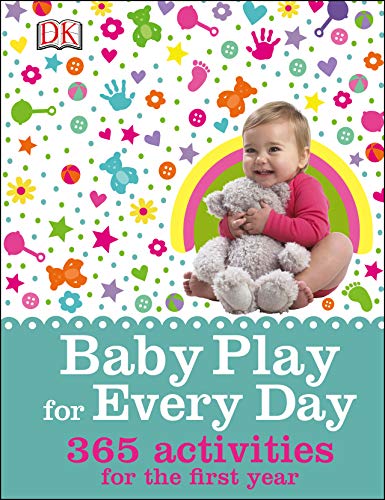 Baby Play for Every Day: 365 Activities for the First Year (English Edition)