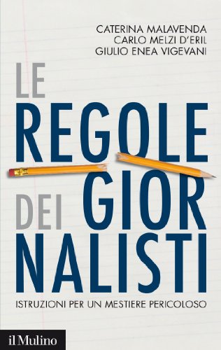 Download Le regole dei giornalisti: Istruzioni per un mestiere pericoloso (Contemporanea) Download Le regole dei giornalisti: Istruzioni per un mestiere pericoloso (Contemporanea)