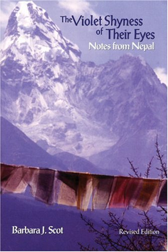 The Violet Shyness of Their Eyes: Notes from Nepal, Revised Edition