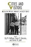 Image de Cities and Visitors: Regulating People, Markets, and City Space (Studies in Urban and Social Change)