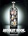 Absolut Book.: The Absolut Vodka Advertising Story by Richard W. Lewis