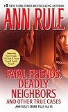 Image de Fatal Friends, Deadly Neighbors: Ann Rule's Crime Files Volume 16