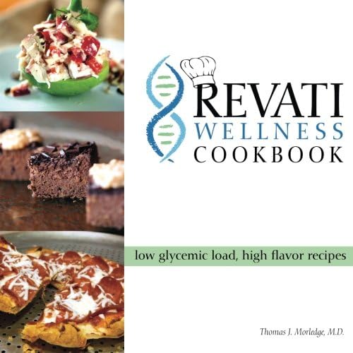 The Revati Wellness Cookbook: Low Glycemic Load, High Flavor Recipes