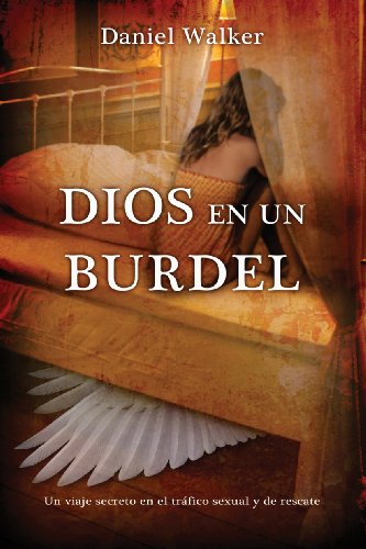 Download Dios en un burdel: Un viaje secreto en el tráfico sexual y de rescate Download Dios en un burdel: Un viaje secreto en el tráfico sexual y de rescate