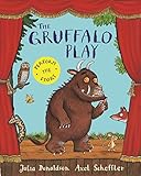 The Gruffalo Play by Julia Donaldson, Axel Scheffler
