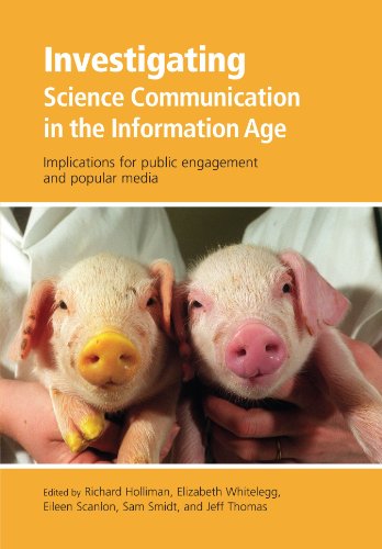 Investigating Science Communication in the Information Age: Implications for Public Engagement and Popular Media (Communicating Science in the Information Age)