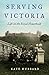 Serving Victoria: Life in the Royal Household by