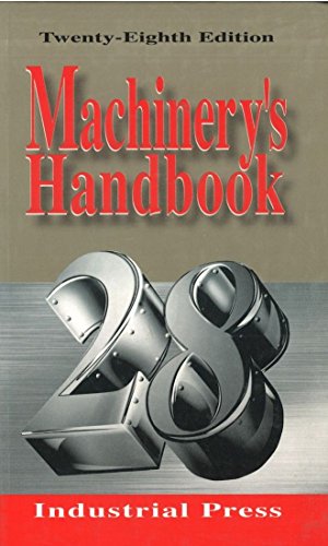 Machinery's Handbook: A Reference Book for the Mechanical Engineer, Designer, Manufacturing Engineer, Draftsman, Toolmaker, and Machinist livre