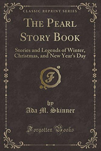 The Pearl Story Book: Stories & Legends of Winter, Christmas & New Year's Day