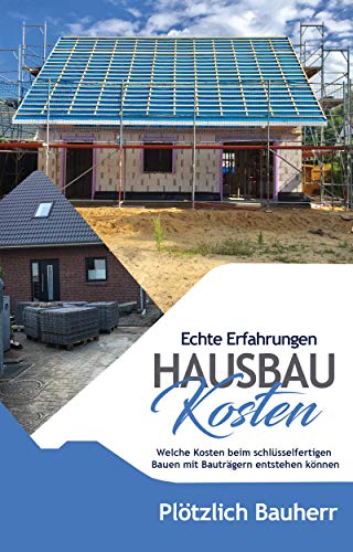 Unsere Erfahrungen Mit Hausbau Kosten Welche Kosten Beim