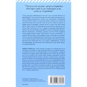 Dritto al cuore del tuo cane. Come conoscerlo, educarlo e costruire con lui una relaz