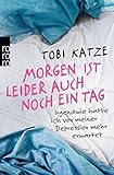 Bücher Neuerscheinungen 2022 - Morgen ist leider auch noch ein Tag von Tobi Katze