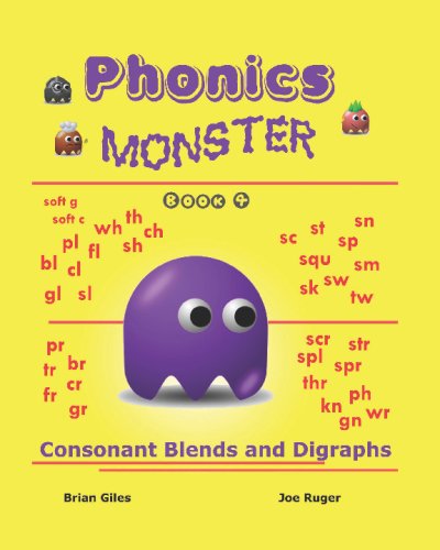 Phonics Monster - Book 4: Consonant Blends And Digraphs: Volume 4