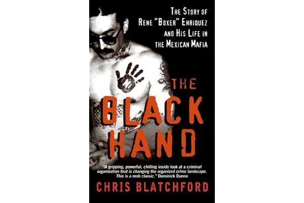 The Black Hand: The Story of Rene "Boxer" Enriquez and His Life in the Mexican Mafia