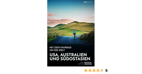 Mit Dem Fahrrad Um Die Welt Usa Australien Und Sudostasien Ebook Bohmler Katja Neubauer Mathias Amazon De Kindle Shop