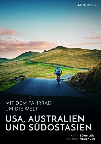 Download Mit dem Fahrrad um die Welt: USA, Australien und Südostasien