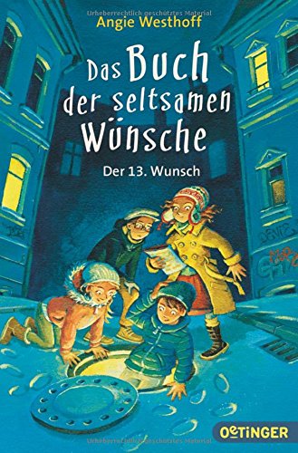 Das Buch der seltsamen Wünsche: Der 13. Wunsch