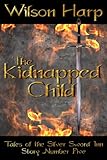 Image de The Kidnapped Child (Tales of the Silver Sword Inn, Story #5) (English Edition)