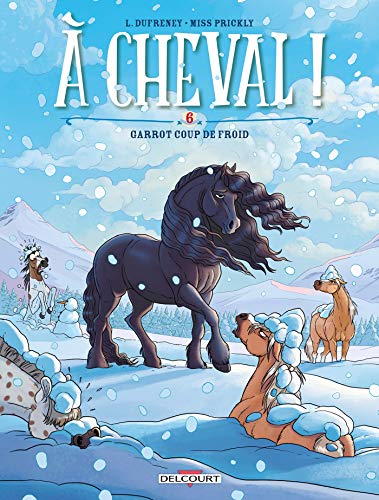 Télécharger A cheval ! T06 : Garrot coup de froid ! (À cheval ! t. 6) Francais PDF