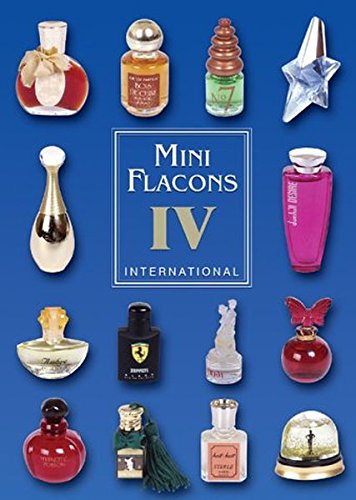 Download Mini Flacons International Band 4: Katalog für Mini Flácons Download Mini Flacons International Band 4: Katalog für Mini Flácons