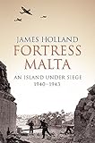 Fortress Malta: An Island Under Siege 1940-1943 (CASSELL MILITARY PAPERBACKS) by