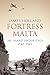 Fortress Malta: An Island Under Siege 1940-1943 (CASSELL MILITARY PAPERBACKS) by