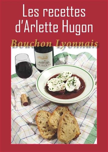 Download Les recettes d'Arlette Hugon : bouchon lyonnais Download Les recettes d'Arlette Hugon : bouchon lyonnais