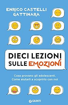 Enrico Castelli Gattinara - Dieci lezioni sulle emozioni (2018)