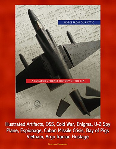 Notes from Our Attic: A Curator's Pocket History of the CIA