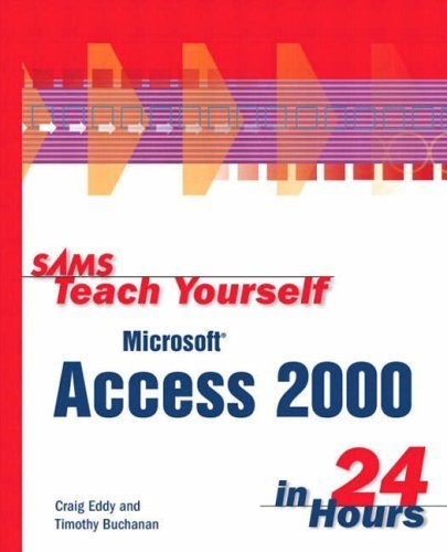 Sams Teach Yourself Microsoft Access 2000 in 24 Hours by Buchanan, Timm, Eddy, Craig (1999) Taschenbuch Buchen