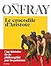 Le Crocodile d'Aristote: Une histoire de la philosophie par la peinture by 