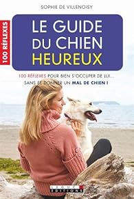Book's Cover of Le guide du chien heureux