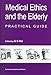 Rai, G: Medical Ethics and the Elderly: practical guide