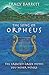 The Song of Orpheus: The Greatest Greek Myths You Never Heard