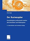Der Businessplan: Geschäftspläne professionell erstellen. Mit Checklisten und Fallbeispielen by 