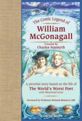 Download The Comic Legend of William McGonagall: A Pictorial Story Based on the Life of the World's Worst Poet with Illustrated Verse Download The Comic Legend of William McGonagall: A Pictorial Story Based on the Life of the World's Worst Poet with Illustrated Verse