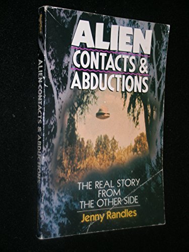 Alien Contacts and Abductions: The Real Story from the Other Side livre