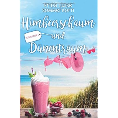 Himbeerschaum und Dünentraum: Ostseeliebe 3