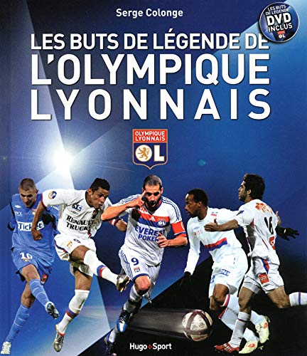 Télécharger Les buts de légende de l'Olympique Lyonnais + DVD livre En ligne