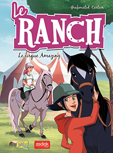 Le Ranch - Tome 3 - Le cirque Amazing Le Ranch - Tome 3 - Le cirque Amazing